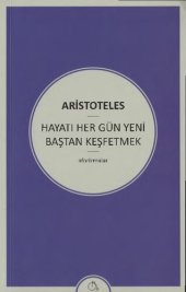 book Hayatı Her Gün Yeni Baştan Keşfetmek: Aforizmalar