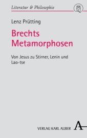 book Brechts Metamorphosen: Von Jesus zu Stirner, Lenin und Lao-tse