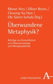 book Überwundene Metaphysik?: Beiträge zur Konstellation von Phänomenologie und Metaphysikkritik