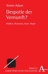 book Despotie der Vernunft?: Hobbes, Rousseau, Kant, Hegel