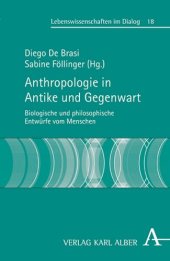 book Anthropologie in Antike und Gegenwart: Biologische und philosophische Entwürfe vom Menschen