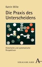 book Die Praxis des Unterscheidens: Historische und systematische Perspektiven