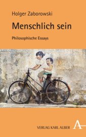 book Menschlich sein: Philosophische Essays