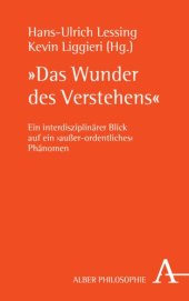 book "Das Wunder des Verstehens": Ein interdisziplinärer Blick auf ein 'außer-ordentliches' Phänomen