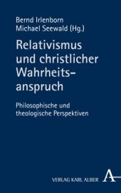 book Relativismus und christlicher Wahrheitsanspruch: Philosophische und theologische Perspektiven