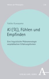 book Ki (気), Fühlen und Empfinden: Eine linguistische Phänomenologie vorprädikativer Erfahrungsformen