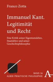 book Immanuel Kant. Legitimität und Recht: Eine Kritik seiner Eigentumslehre, Staatslehre und seiner Geschichtsphilosophie