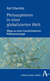 book Philosophieren in einer globalisierten Welt: Wege zu einer transformativen Phänomenologie