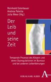 book Der Leib und seine Zeit: Temporale Prozesse des Körpers und deren Dysregulationen im Burnout und bei anderen Leiberfahrungen