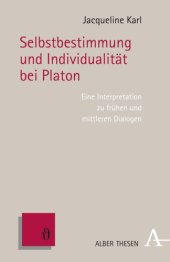 book Selbstbestimmung und Individualität bei Platon: Eine Interpretation zu frühen und mittleren Dialogen