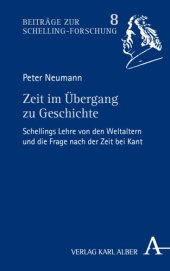 book Zeit im Übergang zu Geschichte: Schellings Lehre von den Weltaltern und die Frage nach der Zeit bei Kant