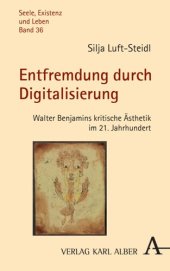 book Entfremdung durch Digitalisierung: Walter Benjamins kritische Ästhetik im 21. Jahrhundert