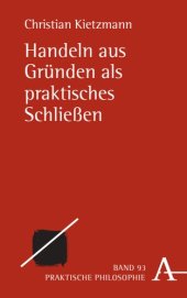 book Handeln aus Gründen als praktisches Schließen