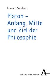 book Platon - Anfang, Mitte und Ziel der Philosophie