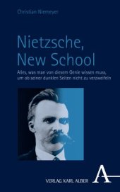 book Nietzsche, New School: Alles, was man von diesem Genie wissen muss, um ob seiner dunklen Seiten nicht zu verzweifeln