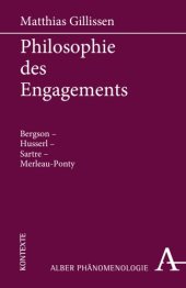 book Philosophie des Engagements: Bergson - Husserl - Sartre - Merleau-Ponty