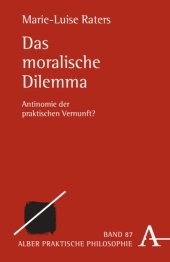 book Das moralische Dilemma: Antinomie der praktischen Vernunft?