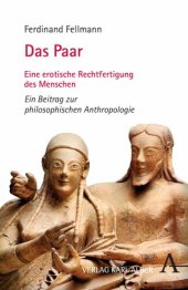 book Das Paar: Eine erotische Rechtfertigung des Menschen. Ein Beitrag zur philosophischen Anthropologie