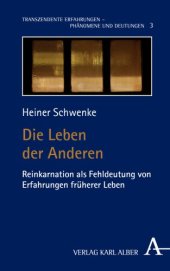 book Die Leben der Anderen: Reinkarnation als Fehldeutung von Erfahrungen früherer Leben