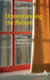 book Understanding the Patient: An Ethical Approach to Medical Care