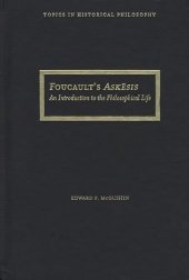 book Foucault's Askesis: An Introduction to the Philosophical Life (Topics In Historical Philosophy)