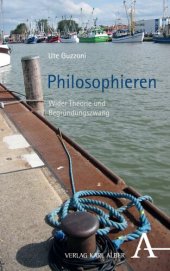 book Philosophieren: Wider Theorie und Begründungszwang