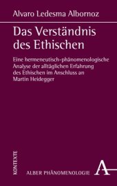 book Das Verständnis des Ethischen: Eine hermeneutisch-phänomenologische Analyse der alltäglichen Erfahrung des Ethischen im Anschluss an Martin Heidegger