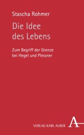 book Die Idee des Lebens: Zum Begriff der Grenze bei Hegel und Plessner