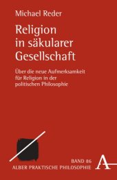 book Religion in säkularer Gesellschaft: Über die neue Aufmerksamkeit für Religion in der politischen Philosophie