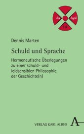 book Schuld und Sprache: Hermeneutische Überlegungen zu einer schuld- und leidsensiblen Philosophie der Geschichte(n)