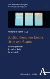 book Gottlob Benjamin Jäsche: Liebe und Glaube: Morgengedanken An meine Sally, die Verklärte