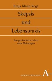 book Skepsis und Lebenspraxis: Das pyrrhonische Leben ohne Meinungen