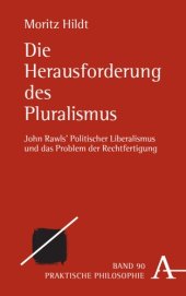 book Die Herausforderung des Pluralismus: John Rawls' Politischer Liberalismus und das Problem der Rechtfertigung