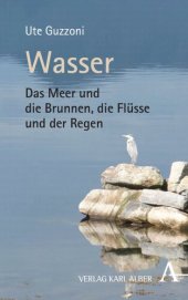 book Wasser: Das Meer und die Brunnen, die Flüsse und der Regen