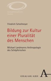 book Bildung zur Kultur einer Pluralität des Menschen: Michael Landmanns Anthropologie des Schöpferischen