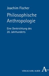 book Philosophische Anthropologie: Eine Denkrichtung des 20. Jahrhunderts