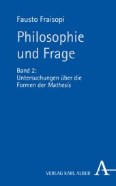 book Philosophie und Frage: Band 2: Untersuchungen über die Formen der Mathesis