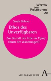 book Ethos des Unverfügbaren: Zur Gestalt der Erde im Yijing (Buch der Wandlungen)