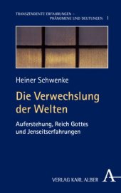 book Die Verwechslung der Welten: Auferstehung, Reich Gottes und Jenseitserfahrungen