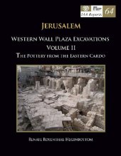 book Jerusalem, Western Wall Plaza excavations Volume 2, The pottery from the Eastern Cardo [IAA reports, no. 64]