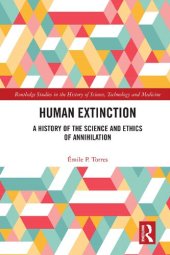 book Human Extinction: A History of the Science and Ethics of Annihilation