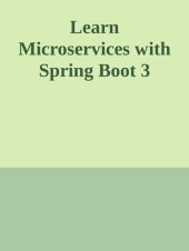 book Learn Microservices with Spring Boot 3: A Practical Approach Using Event-Driven Architecture