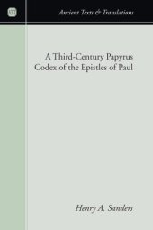 book A Third-Century Papyrus Codex of the Epistles of Paul (Ancient Texts and Translations)