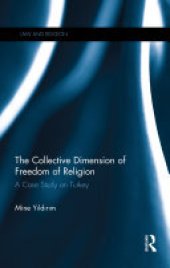 book The Collective Dimension of Freedom of Religion: A Case Study on Turkey