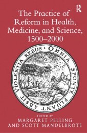 book The Practice of Reform in Health, Medicine, and Science, 1500–2000: Essays for Charles Webster