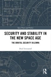 book Security and Stability in the New Space Age: The Orbital Security Dilemma