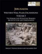 book Jerusalem Western Wall Plaza Excavations I : the Roman and Byzantine Remains ; Architecture and Stratigraphy