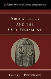 book Archaeology and the Old Testament (Ancient Near East: Classic Studies)