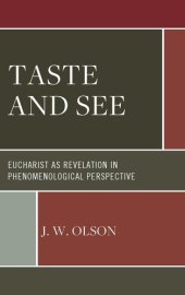 book Taste and See: Eucharist as Revelation in Phenomenological Perspective