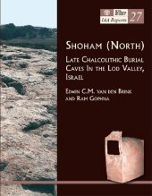 book Shoham (North) : Late Chalcolithic burial caves in the Lod Valley, Israel